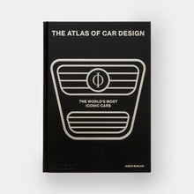 Load image into Gallery viewer, The Atlas of Car Design: The World's Most Iconic Cars