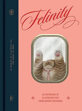 Load image into Gallery viewer, Felinity: An Anthology of Cat Illustrations from Around the World