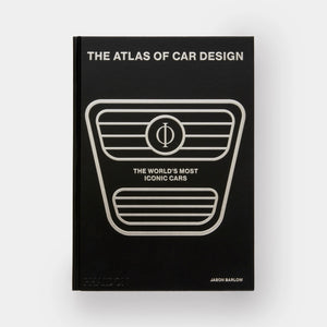 The Atlas of Car Design: The World's Most Iconic Cars