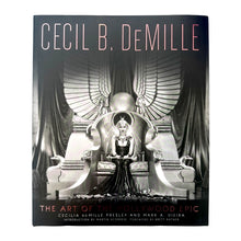 Load image into Gallery viewer, Cecil B. DeMille: The Art of the Hollywood Epic