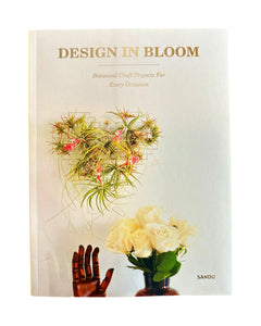 Design in Bloom: Botanical Craft Projects For Every Occassion