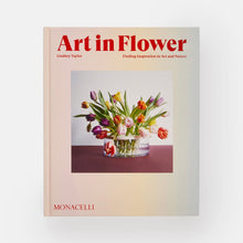 Load image into Gallery viewer, Art in Flower: Finding Inspiration in Art and Nature