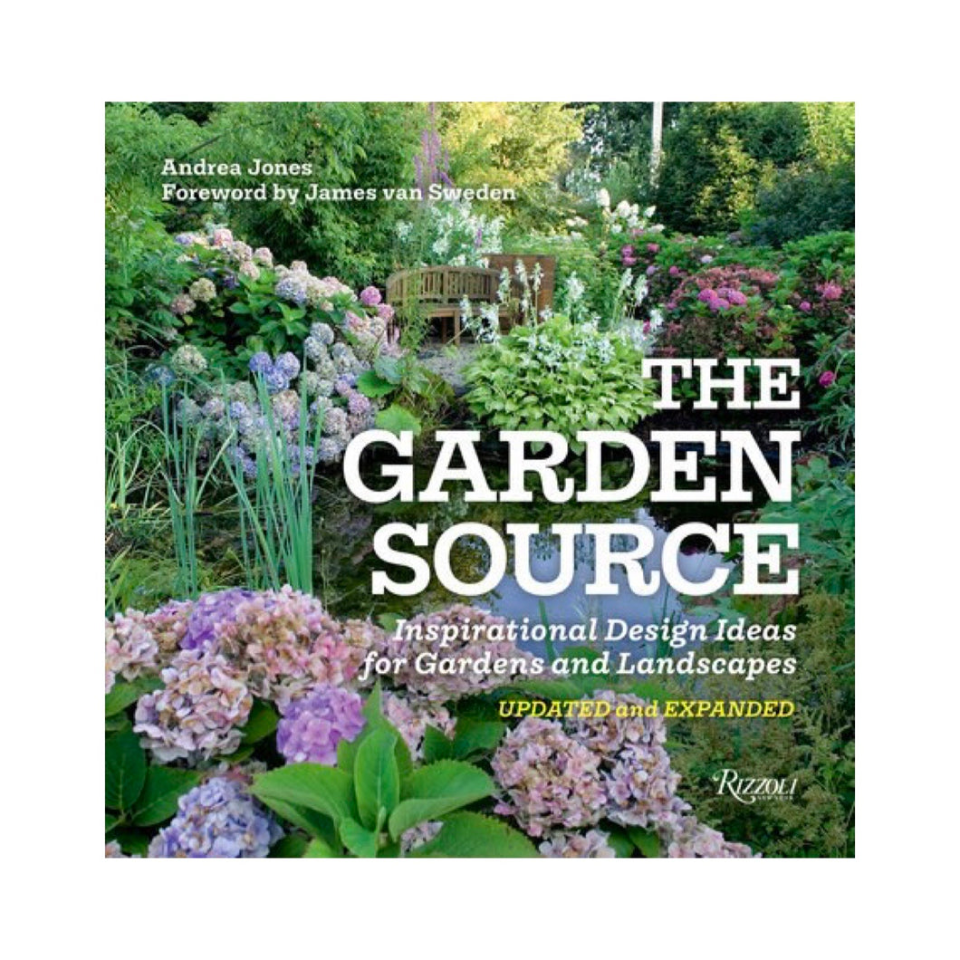 The Garden Source: Inspirational Design Ideas for Gardens and Landscapes (Updated and Expanded)