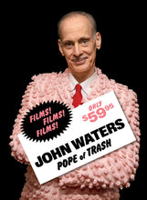 Load image into Gallery viewer, John Waters: Pope of Trash