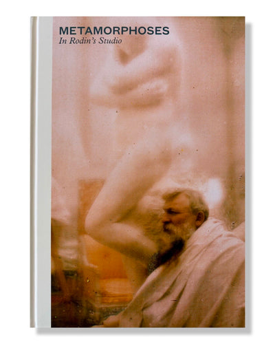 Metamorphoses: In Rodin's Studio