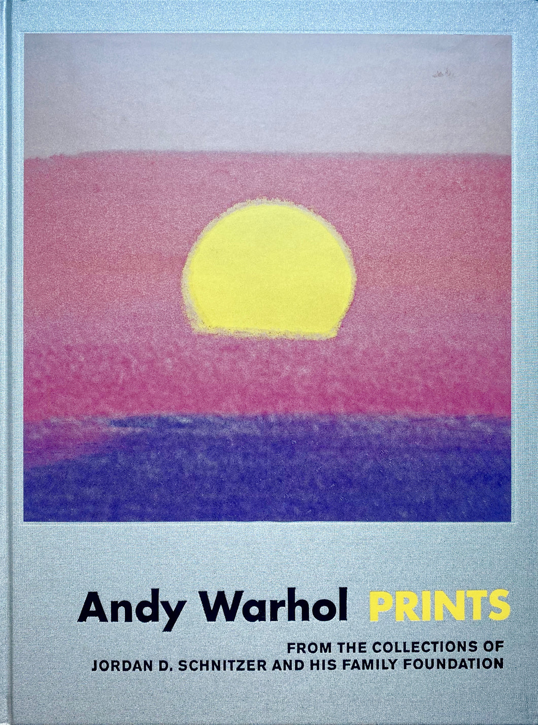 Andy Warhol: Prints: From the Collections of Jordan D. Schnitzer and his Family Foundation