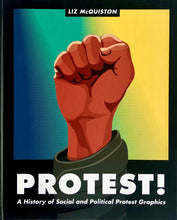 Load image into Gallery viewer, Protest!:  A History of Social and Political Protest Graphics