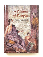 Load image into Gallery viewer, The Painters of Pompeii: Roman Frescoes from the National Archaeological Museum of Naples