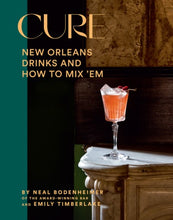 Load image into Gallery viewer, Cure: New Orleans Drinks and How to Mix &#39;Em
