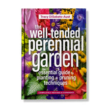 Load image into Gallery viewer, The Well-Tended Perennial Garden: The Essential Guide to Planting and Pruning Techniques, Third Edition